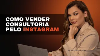 COMO VENDER CONSULTORIA PELO INSTAGRAM