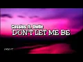 DON'T LET ME BE - Cassius ft. Owlle (Lyrics)