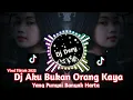 Download Lagu dj aku bukan orang kaya yang punyai banyak harta || remix viral tiktok 2022