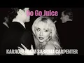 Lagu Go Go Juice - Karaoke With Backing Vocals From Sabrina Carpenter