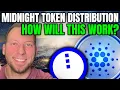 CARDANO ADA - MIDNIGHT TOKEN DISTRIBUTION!!! HOW WILL THIS WORK?