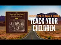 Download Lagu Crosby, Stills, Nash \u0026 Young - Teach Your Children | Lyrics