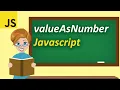 valueAsNumber In Javascript
