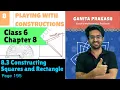 8 3 Constructing Squares and Rectangles Class 6 Chapter 8 Constructions Ganita Prakash