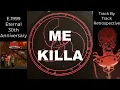 Download Lagu E.1999 Eternal 30th Anniversary Retrospective Part 9 - Me Killa