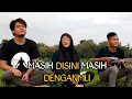Download Lagu Goliath - Masih Disini Masih Denganmu ( Cover kentrung ) by Pemuda Tersesat