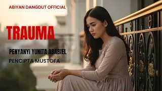 trauma yunita ababil cover versi abiyan dangdut official