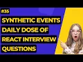 Synthetic Events React Interview Questions