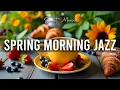 Spring Morning Jazz Positive jazz Music and Morning Bossa Nova for working studying relaxing