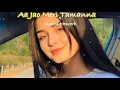 Lagu Aa Jao Meri Tamanna [Slowed+Reverb] | Perfect Lofi