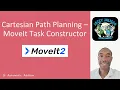 Cartesian Path Planning - ROS 2 Jazzy MoveIt Task Constructor