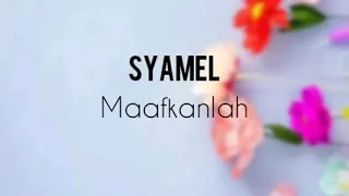 Download Maafkanlah - Syamel ( Lirik ) MP3