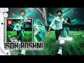 Download Lagu Ishq Roshni – Lagu Cinta India Romantis \u0026 Bahagia