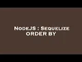 NodeJS Sequelize ORDER BY