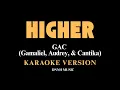 Download Lagu HIGHER - GAC (Gamaliel, Audrey, \u0026 Cantika) KARAOKE VERSION