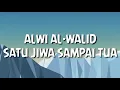Download Lagu ALWI AL-WALID - SATU JIWA SAMPAI TUA(KAULAH YANG PERTAMA DAN YANG TERAKHIR (COVER LYRICS LAGU