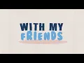 Download Lagu Tungevaag, Sick Individuals, Philip Strand - With My Friends (Lyric Video)
