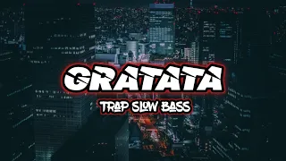dj gratata trap slow bass terbaru 2021 