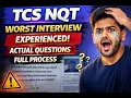 TCS NQT Worst Interview Experience Actual Questions Full Process 2026 Batch