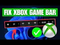 FIX Xbox Game Bar Not Working in Windows 11
