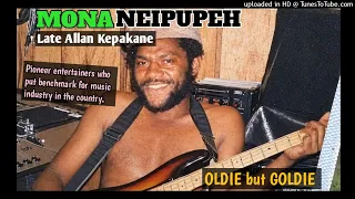 Mona Neipup Eh - late Allan Kapakane (OLDIE but GOLDIE) #UGLEE_BEE