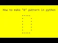Python Pattern programs Printing D pattern in python
