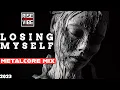 Download Lagu Losing Myself 「A Metalcore Mix 2023」