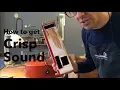 Ep 3 - How to get a Crisp Sound