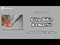 Download Lagu MALIQ \u0026 D'Essentials - Kita Bikin Romantis || Original Karaoke