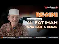 Download Lagu TERNYATA GINI LOH Membaca Surah Al Fatihah Yang Benar - Buya Syakur