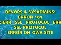 DevOps SysAdmins Error 107 net ERR - SSL
