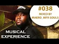 Lagu Musical Experience 038 Mixed By. Maero MFR Souls | AMAPIANO 2024