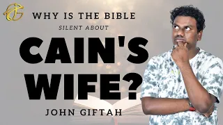 Download Who was CAIN's WIFE Why is the Bible Silent about these Details | John Giftah MP3