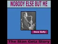 Nobody Else But Me - The Stan Getz Story Part Four