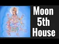 Moon in Fifth House Moon 5th House Vedic Astrology