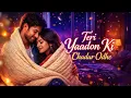 Lagu Teri Yaadon Ke Chadar Odhe | Heart Touching Sad Song | Emotional Love Story | Hindi Sad Song 2026