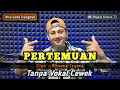 Download Lagu Pertemuan - karaoke duet tanpa vokal cewek || Bagus Satria