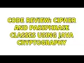 Code Review Cipher and passphrase classes using Java cryptography