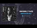 Babyface Ray - Sincerely Face (AUDIO)