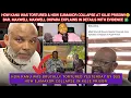 HOW KANU WAS TORTURED \u0026 HOW EJIMAKOR COLLAPSE AT KUJE PRISON‼️😲BAR. MAXWELL OKPARA NARRATES DETAILS