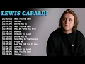 Lagu Lewis Capaldi Playlist 2026 | Divinely Uninspired To A Hellish Extent Full Album