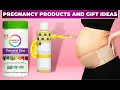 Pregnancy Products and Gift Ideas