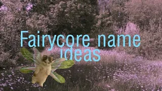 FAIRYCORE NAME IDEAS