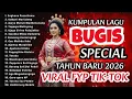 Lagu SPESIAL TAHUN BARU 2026 🎵 KUMPULAN LAGU BUGIS TOP VIRAL TERPOPULER TIKTOK | PALING DICARI FULL 1 JAM