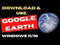 Google Earth Download and Use in Windows 11 10