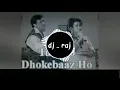 Download Lagu TUM To DHOKEBAAZ ho _sajan chale sasural _dj raj