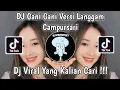 Download Lagu DJ GANI GANI VERSI LANGGAM CAMPUR SARI SOUND 𝐁𝐚𝐧𝐚 𝐁𝐞𝐧𝐝𝐡𝐨𝐭 VIRAL TIK TOK TERBARU 2024 !