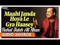 Rahat Fateh Ali Khan Qawwali Hits - Maahi Janda Hoya Le Gya Haasey - Hit Qawwali Songs - Nupur Audio