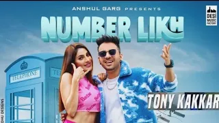number likh tony kakkar ft nikki tamboli official song new song 2021 number likh tony kakkar