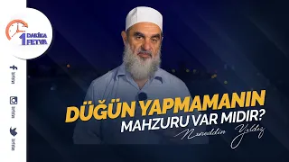 Düğün yapmamanın mahzuru var mıdır?
